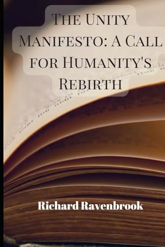 The Unity Manifesto: A call for Humanity's Rebirth (World Peace and Religious Harmony, Band 1) The Unity Manifesto: A call for Humanity's Rebirth (World Peace and Religious Harmony, Band 1) von Independently published