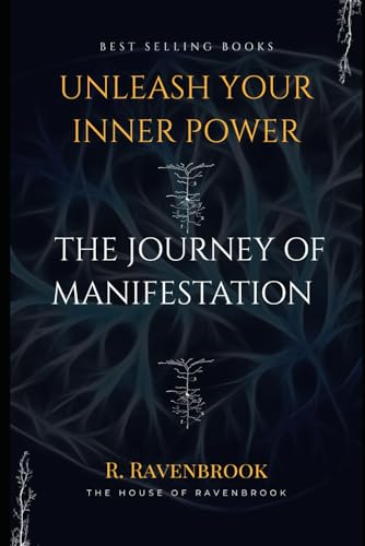 Unleash Your Inner Power: The journey of manifestation (The House Of Ravenbrook) Unleash Your Inner Power: The journey of manifestation (The House Of Ravenbrook) von Independently published