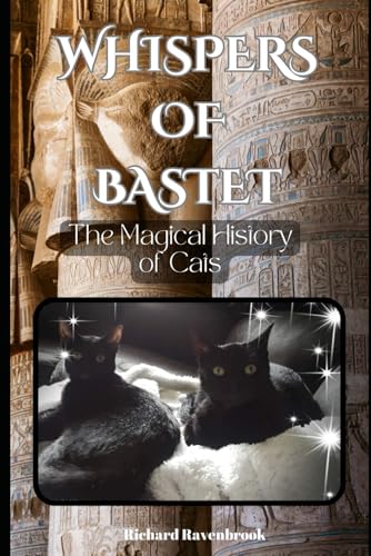 Whispers of Bastet: The Magical History of Cats (The House Of Ravenbrook) von Independently published