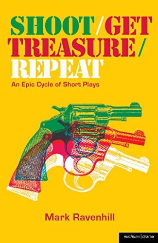 Shoot/Get Treasure/Repeat (Modern Plays) von Methuen Drama