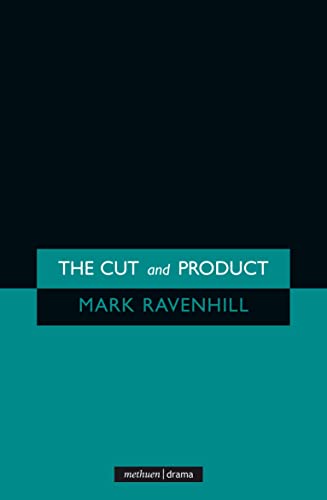 The 'Cut' and 'Product' (Modern Plays)