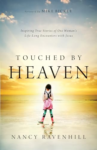 Touched by Heaven: Inspiring True Stories of One Woman's Lifelong Encounters with Jesus
