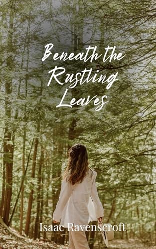 Beneath the Rustling Leaves Beneath the Rustling Leaves von Creative Arts Management OÜ
