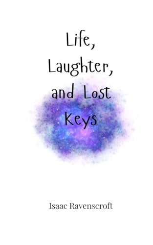 Life, Laughter, and Lost Keys Life, Laughter, and Lost Keys von Creative Arts Management OÜ
