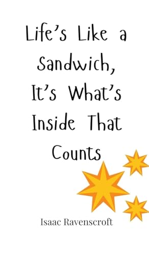 Life's Like a Sandwich, It's What's Inside That Counts Life's Like a Sandwich, It's What's Inside That Counts von Creative Arts Management OÜ