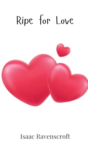 Ripe for Love Ripe for Love von Creative Arts Management OÜ