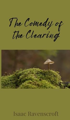 The Comedy of the Clearing The Comedy of the Clearing von Creative Arts Management OÜ