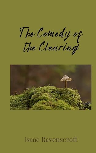 The Comedy of the Clearing The Comedy of the Clearing von Creative Arts Management OÜ