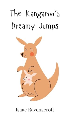 The Kangaroo's Dreamy Jumps The Kangaroo's Dreamy Jumps von Creative Arts Management OÜ