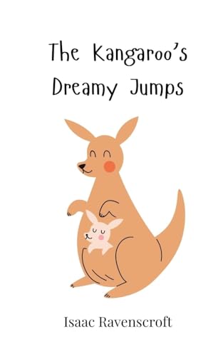 The Kangaroo's Dreamy Jumps The Kangaroo's Dreamy Jumps von Creative Arts Management OÜ