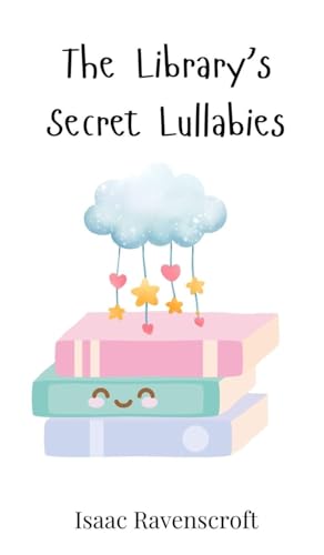 The Library's Secret Lullabies The Library's Secret Lullabies von Creative Arts Management OÜ