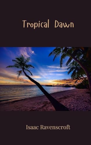 Tropical Dawn Tropical Dawn von Creative Arts Management OÜ