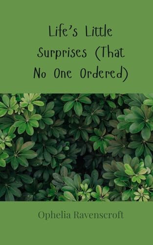 Life's Little Surprises (That No One Ordered) von Creative Arts Management OÜ