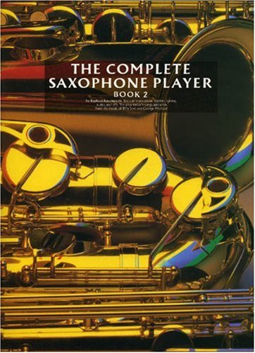 The Complete Saxophone Player - Book 2 von Music Sales
