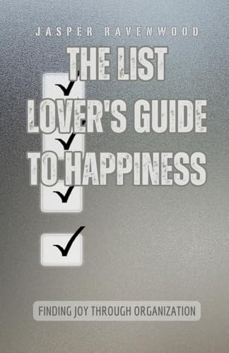 The List Lover's Guide to Happiness: Finding Joy through Organization von RWG Publishing