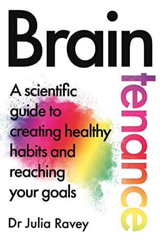 Braintenance: A scientific guide to creating healthy habits and reaching your goals von Macmillan