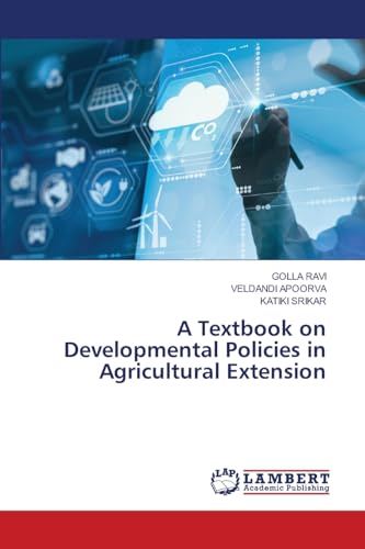 A Textbook on Developmental Policies in Agricultural Extension von LAP LAMBERT Academic Publishing