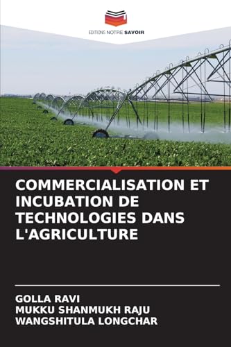 COMMERCIALISATION ET INCUBATION DE TECHNOLOGIES DANS L'AGRICULTURE