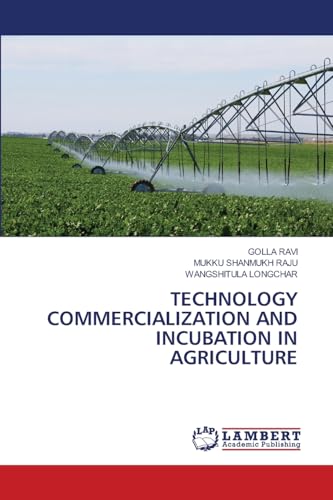 TECHNOLOGY COMMERCIALIZATION AND INCUBATION IN AGRICULTURE: DE