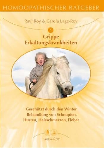 Homöopathischer Ratgeber, Bd.5, Erkältungskrankheiten von Lage & Roy Verlag