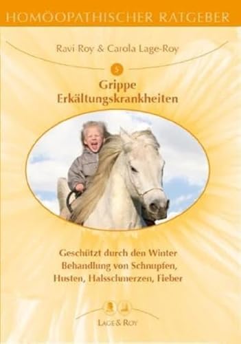 Homöopathischer Ratgeber, Bd.5, Erkältungskrankheiten von Lage & Roy Verlag