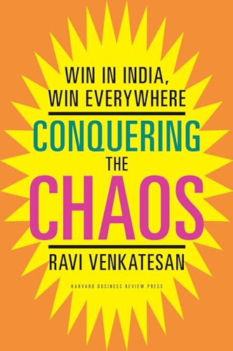 Conquering the Chaos: Win in India, Win Everywhere von Harvard Business Review Press