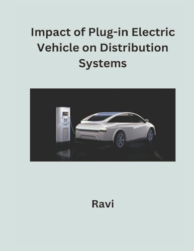 Impact of Plug-in Electric Vehicles on Distribution Systems von Mohd Abdul Hafi