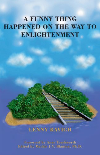 A Funny Thing Happened On The Way To Enlightenment: A Spiritual Approach to Happiness