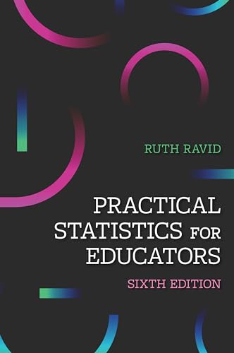 Practical Statistics For Educators von Rowman & Littlefield Publishers