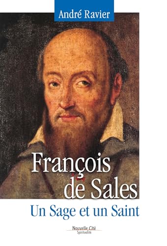 François de Sales: Un sage et un saint