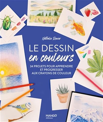Le dessin en couleurs: 34 projets pour apprendre et progresser aux crayons de couleur von MANGO