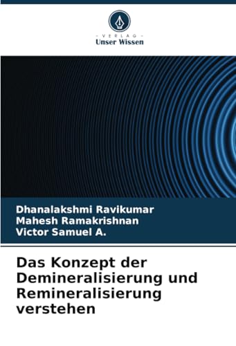 Das Konzept der Demineralisierung und Remineralisierung verstehen von Verlag Unser Wissen