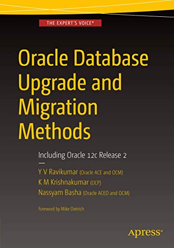 Oracle Database Upgrade and Migration Methods: Including Oracle 12c Release 2 von Apress