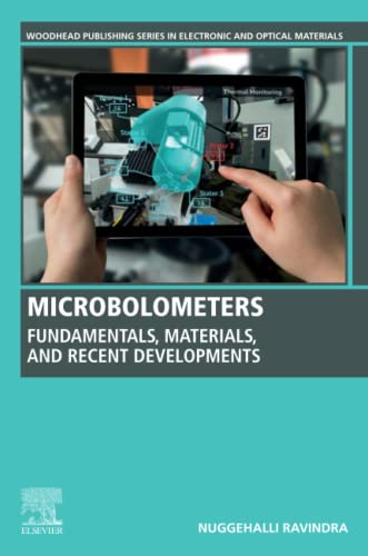 Microbolometers: Fundamentals, Materials, and Recent Developments (Woodhead Publishing Series in Electronic and Optical Materials)