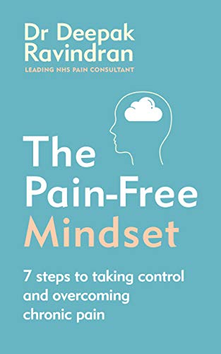 The Pain-Free Mindset: 7 Steps to Taking Control and Overcoming Chronic Pain