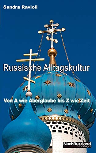 Russische Alltagskultur: Von A wie Aberglauben bis Z wie Zeit