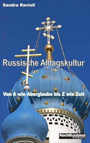Russische Alltagskultur: Von A wie Aberglauben bis Z wie Zeit