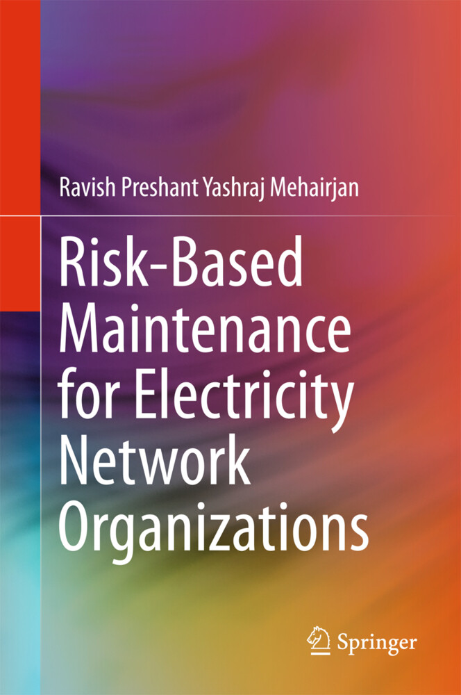 Risk-Based Maintenance for Electricity Network Organizations von Springer International Publishing