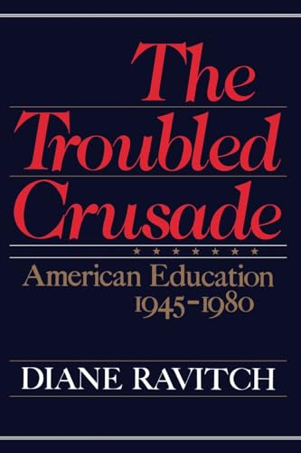 The Troubled Crusade: American Education, 1945-1980 von Basic Books