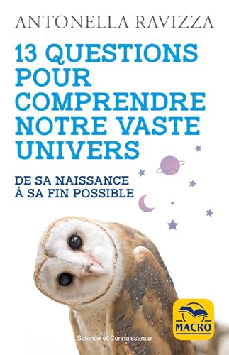 13 questions pour comprendre notre vaste Univers: De sa naissance à sa fin possible von MACRO EDITIONS