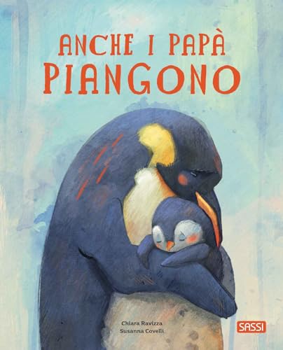 Anche i papà piangono. Ediz. a colori (Sassi junior) von Sassi