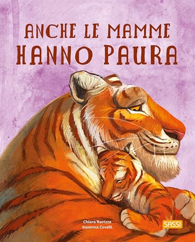 Anche le mamme hanno paura. Ediz. a colori (Sassi junior)