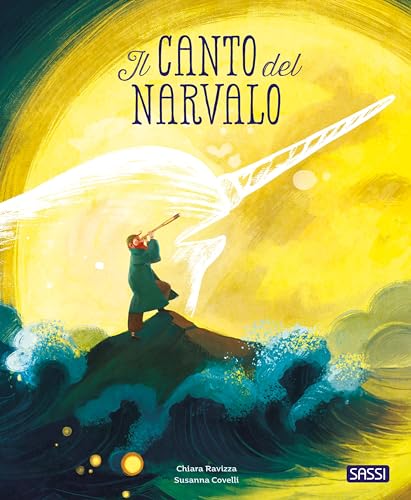 Il canto del narvalo. Ediz. a colori (Sassi junior)