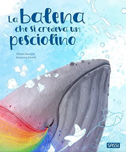 La balena che si credeva un pesciolino (Sassi junior) von Sassi
