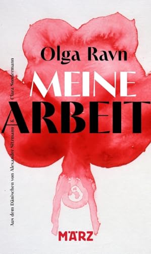 Meine Arbeit: Roman | »Sollte von jedem gelesen werden.« – New York Times von März Verlag GmbH