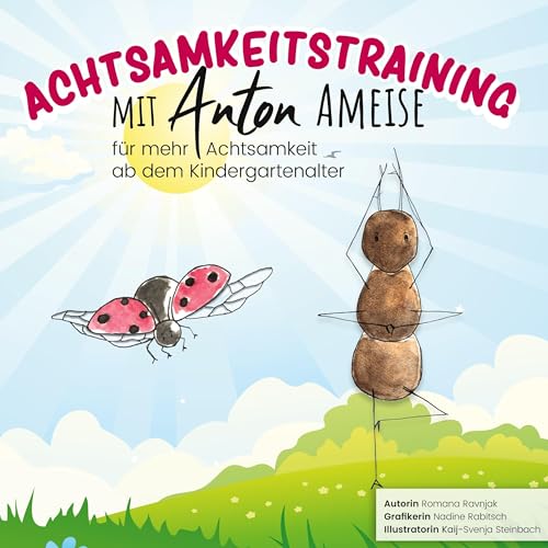 Achtsamkeitstraining mit Anton Ameise: für mehr Achtsamkeit ab dem Kindergartenalter von BoD – Books on Demand