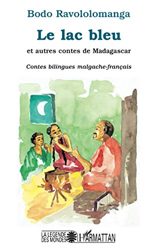 Le lac bleu et autres contes de Madagascar von L'HARMATTAN