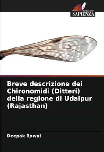 Breve descrizione dei Chironomidi (Ditteri) della regione di Udaipur (Rajasthan) von Edizioni Sapienza