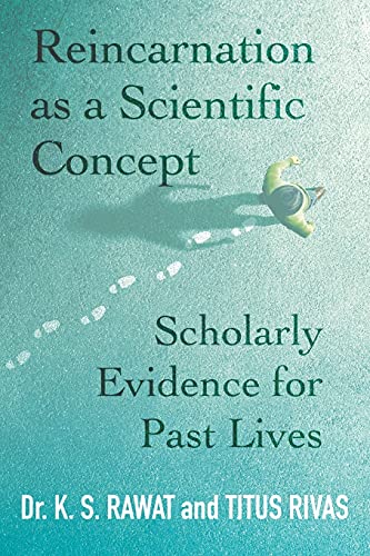 Reincarnation as a Scientific Concept: Scholarly Evidence for Past Lives von White Crow Books