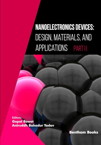 Nanoelectronics Devices: Design, Materials, and Applications Part II von Bentham Science Publishers